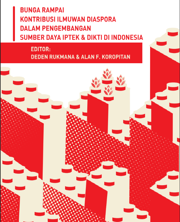Bunga Rampai Kontribusi Ilmuwan DIASPORA Dalam Pengembangan Sumber Daya IPTEK & DIKTI Di Indonesia
