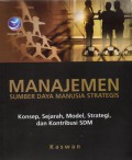 Manajemen Sumber Daya Manusia Strategis - Konsep, Sejarah, Model, Strategi, dan Kontribusi SDM