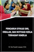 Pengaruh Efikasi Diri, Imbalan, dan Motivasi Kerja Terhadap Kinerja