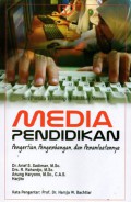 Media Pendidikan : Pengertian, Pengembangan, dan Pemanfaatannya  Cet. 18