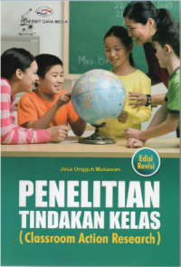 Penelitian tindakan kelas (classroom action research) Ed.Revisi