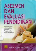 Asesmen dan evaluasi pendidikan : pilar penyedia informasi dan kegiatan pengendalian mutu pendidikan, Cet.1