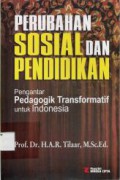 Perubahan sosial dan pendidikan : pengantar pedagogik transformatif untuk indonesia