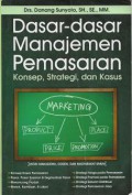 Dasar-dasar Manajemen Pemasaran: Konsep Strategi dan Kasus