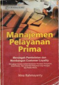 Manajemen Pelayanan Prima : Mencegah Pembelotan dan Membangun Customer Loyality