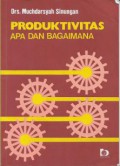 Produktivitas Apa dan Bagaimana, Ed.2, Cet.8