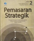 Pemasaran Strategik: Mengupas Pemasaran Strategik Branding Strategy Customer Satisfaction Strategi Kompetitif hingga e-marketing