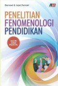 Penelitian Fenomenologi Pendidikan: Teori dan Praktik