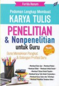 Pedoman Lengkap Membuat Karya Tulis Penelitian & Nonpenelitian Untuk Guru: Guna Menaikkan Pangkat & Golongan Profesi Guru