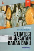 Strategi Pemanfaatan Bahan Baku: Seri Pertama Wirausaha Kreatif