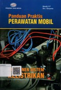 Panduan Praktik Perawatan Mobil: Komponen Sistem Kelistrikan