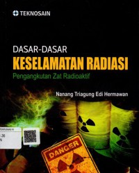 Dasar-Dasar Keselamatan Radiasi Pengangkutan Zat Radioaktif