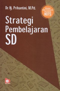 Strategi Pembelajaran SD dilengkapi Model Pembelajaran Berorientasi HOTS