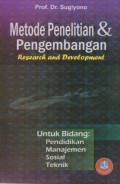 Metode Penelitian dan Pengembangan (Research and Development) : Untuk Bidang Pendidikan, Manajemen, Sosial dan Teknik