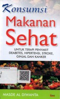 Konsumsi Makanan Sehat untuk Terapi Penyakit Deabetes, Hipertensi, Stroke, Ginjal dan kanker