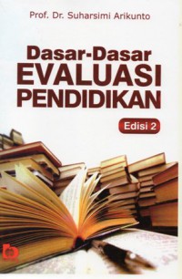 Dasar-Dasar Evaluasi Pendidikan, Ed.2, Cet.5