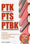 PTK, PTS & PTBK (Penelitian Tindakan Kelas, Penelitian Tindakan Sekolah, Penelitian Tindakan Bimbingan Konseling)