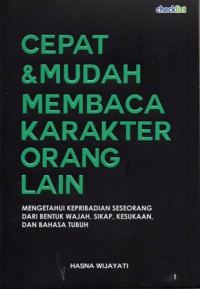 Cepat dan Mudah Membaca Karakter Orang Lain, Cet.1
