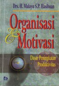 Organisasi dan Motivasi Dasar Peningkatan Produktivitas, Cet. 10
