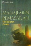 Manajemen Pemasaran Pendekatan Praktis,Cet. 2