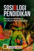 Sosiologi Pendidikan Memahami Pendidikan dari Aspek Multikulturalisme Cet.1