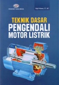 Teknik Dasar Pengendali Motor Listrik, Cet.1