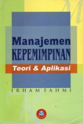 Manajemen Kepemimpinan : Teori dan Aplikasi