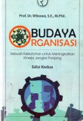Budaya Organisasi : Sebuah Kebutuhan Untuk Meningkatkan Kinerja Jangka Panjang, Ed.2, Cet.4