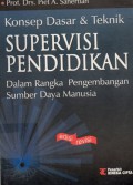 Konsep Dasar dan Teknik Supervisi Pendidikan : dalam Rangka Pengembangan Sumber Daya Manusia, Ed.Rev, Cet.2