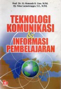 Teknologi Komunikasi dan Informasi Pembelajaran, Ed.1, Cet.1