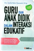 Guru dan Anak Didik Dalam Interaksi Edukatif, Ed.Rev, Cet.1