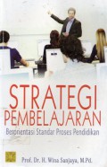 Strategi Pembelajaran : Berorientasi Standar Proses Pendidikan, Ed.Rev, Cet.1