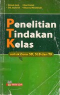 Penelitian Tindakan Kelas untuk Guru SD, SLB dan TK, Cet.3