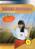 Buku Panduan Pendidik Bahasa Indonesia : Untuk SD Dan MI Kelas V