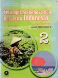 Terampil Berbahasa Dan Bersastra Indonesia Untuk SMU Kelas II, Ed.2