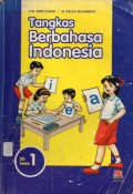 Tangkas Berbahasa Indonesia Untuk Siswa Sekolah Dasar Kelas I, Cet.1