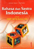 Bahasa dan Sastra Indonesia untuk SMP/MTS Kelas VII, Jil.1