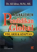 Manajemen Pendidikan Global : Visi, Aksi & Adaptasi, Cet.1