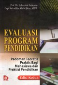 Evaluasi Program Pendidikan : Pedoman Teoretis Praktis Bagimahasiswa dan Praktisi Pendidikan, Ed.2, Cet.5