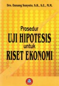 Prosedur Uji Hipotesis untuk Riset Ekonomi, Cet.1