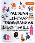 Panduan Lengkap Pengembangan SoftSkill : Interpersonal dan Intrapersonal Skill, Ed.1