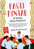 Pasti Pintar di Setiap Mata Pelajaran, Cet.1
