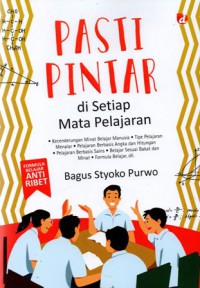 Pasti Pintar di Setiap Mata Pelajaran, Cet.1