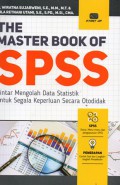 The Master Book of SPSS: Pintar Mengolah Data Statistik untuk Segala Keperluan Secara Otodidak