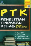PTK: Penelitian Tindakan Kelas Teori dan Aplikasi