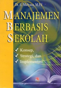 Manajemen Berbasis Sekolah: Konsep, Strategi, dan Implementasi