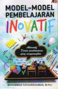 Model-model pembelajaran inovatif : alternatif desain pembelajaran yang menyenangkan