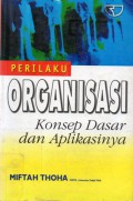 Perilaku Organisasi : Konsep Dasar dan Aplikasinya, Ed.1, Cet.21