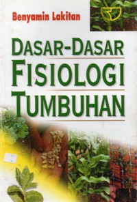 Dasar-Dasar fisiologi Tumbuhan , Ed.1, Cet.7