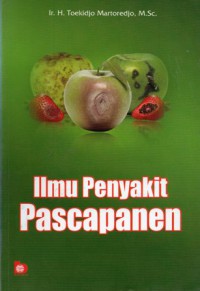 Ilmu Penyakit Pascapanen, Ed.1 Cet. 1